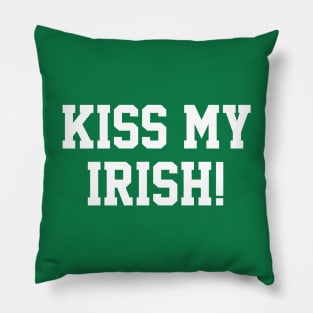 Kiss My Irish! Pillow