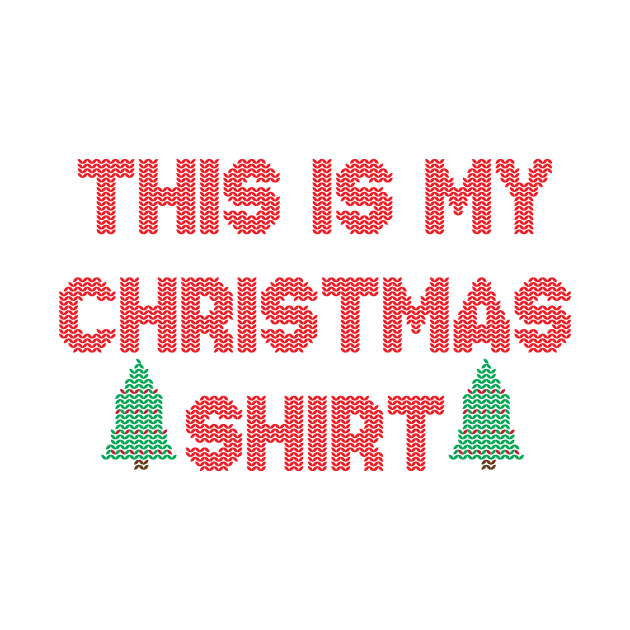 This Is My Christmas Shirt Ugly Sweater by KevinWillms1