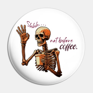 Funny Skeleton with Coffee, Dark Sarcastic Humor Pin