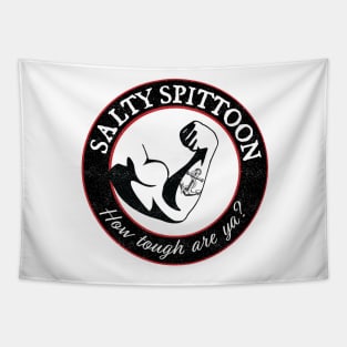 Salty Spittoon | How tough are ya? Tapestry