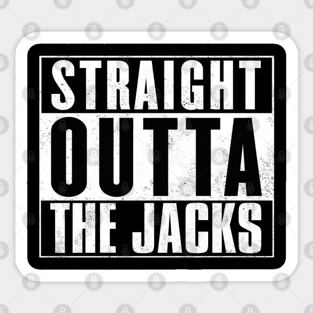 Straight Outta The Jacks Irish Slang Sticker Teepublic Uk