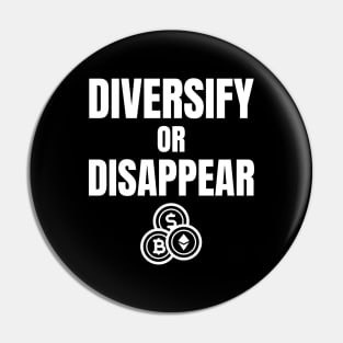 Diversify Or Dissapear Pin