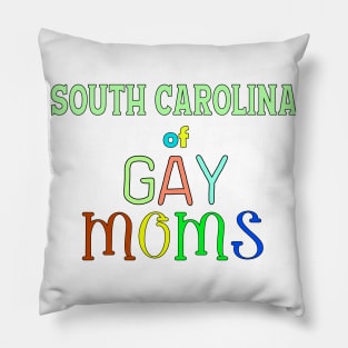 South Carolina Of Gay Moms Pillow