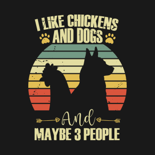 I Like Chicken And Dogs And Maybe 3 People T-Shirt