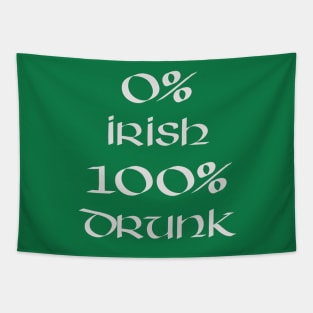 0% Irish 100% drunk - Irish White on Irish Green Tapestry