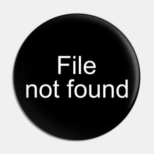 File Not Found Pin