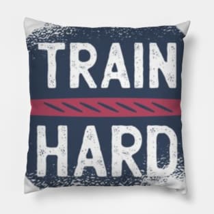 Train Hard Pillow