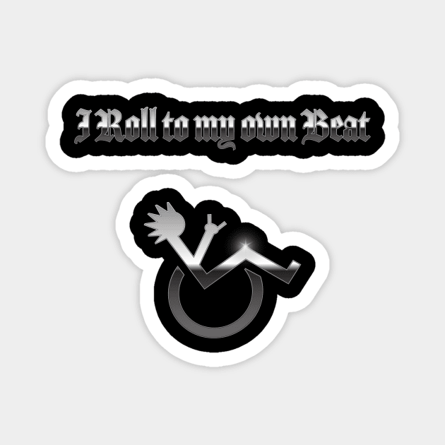 I Roll to my own Beat Wheelchair Rockstar shirt Magnet by geekspeaker