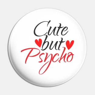 Cute but Psycho Pin