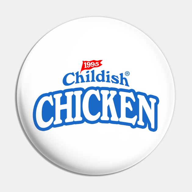 Childish Merch Childish Chicken Pin by Williamjmahoney