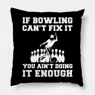 "Bowling Fixes Everything T-Shirt" Pillow