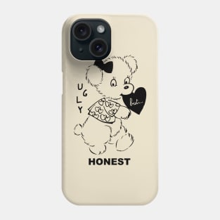 Ugly But Honest Phone Case