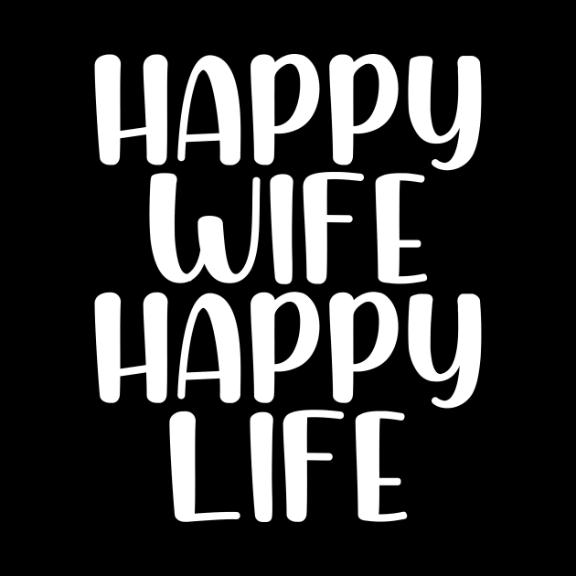 Happy wife happy life by StraightDesigns