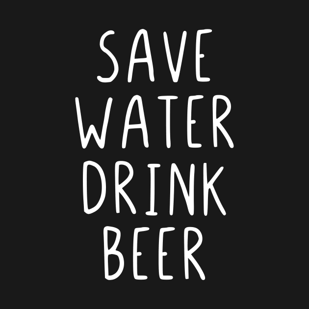 Save water drink beer by StraightDesigns