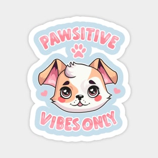 Pawsitive Vibes Only: Cute Puppy Face and Uplifting Message Magnet