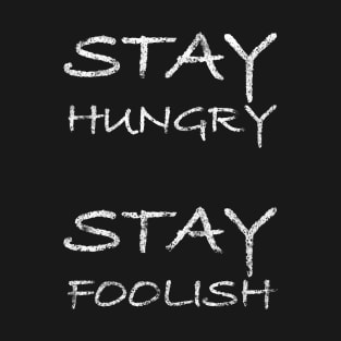 Stay hungry - stay foolish by Brian Vegas. Black edition. T-Shirt