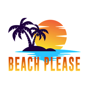 Beach please T-Shirt