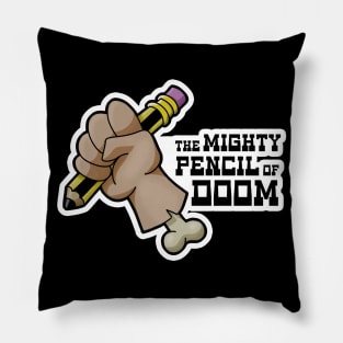 The mighty pencil of doom Pillow