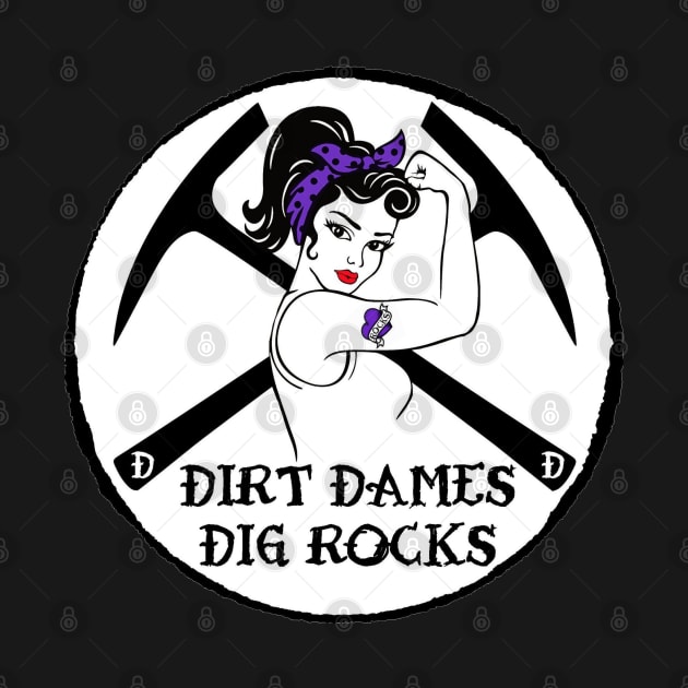 Dirt Dames Dig Rocks! (Purple) Rockhound, Fossils, Geologist, Rocks by I Play With Dead Things