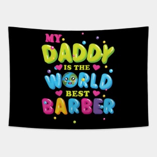 My Daddy is the World best Barber Tapestry