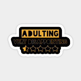 Adulting Very Disappointing Magnet