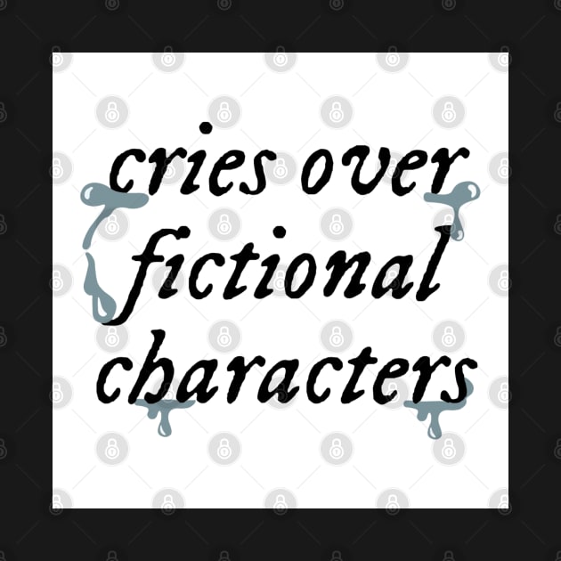 Cries Over Fictional Characters by vvivaa