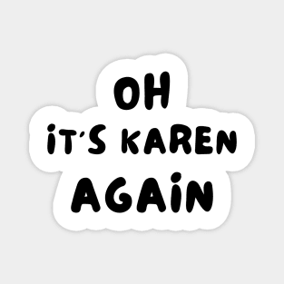 Karen funny Magnet