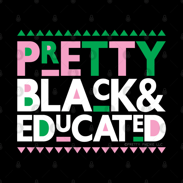 Pretty Black and Educated by Pretty Phoxie LLC