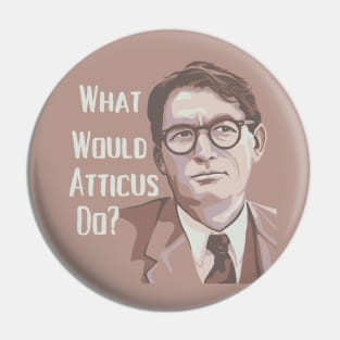 What Would Atticus Do? Pin