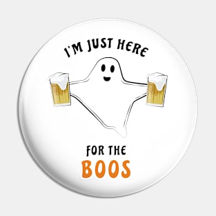 I'm Just Here For The Boos - Funny Halloween Ghost Pin