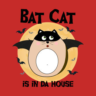 Bat Cat is in da House - black font T-Shirt