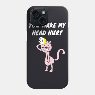 Headache saying humor Phone Case