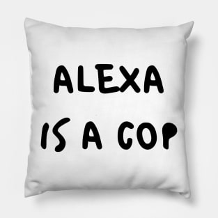 Alexa Is A Cop Pillow