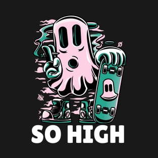 So high! T-Shirt