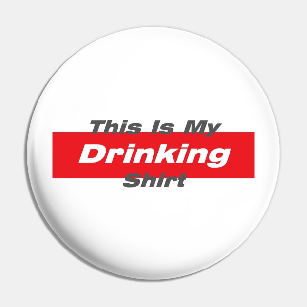 This Is My Drinking Shirt Pin by lovrokatic