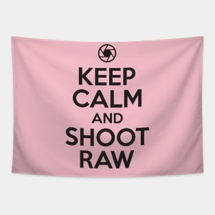 Keep calm and shoot raw Tapestry