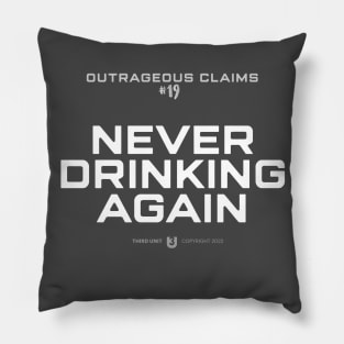 Never Drinking Again Pillow