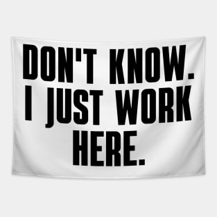 Don't Know I Just Work Here Tapestry