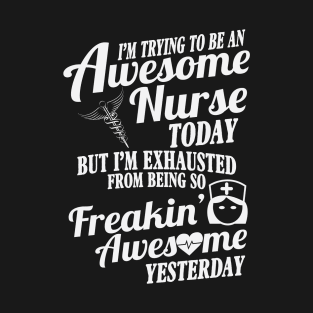 Exhausted From Being An Awesome Nurse T-Shirt