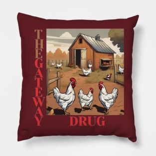 Chickens, the gateway drug Pillow