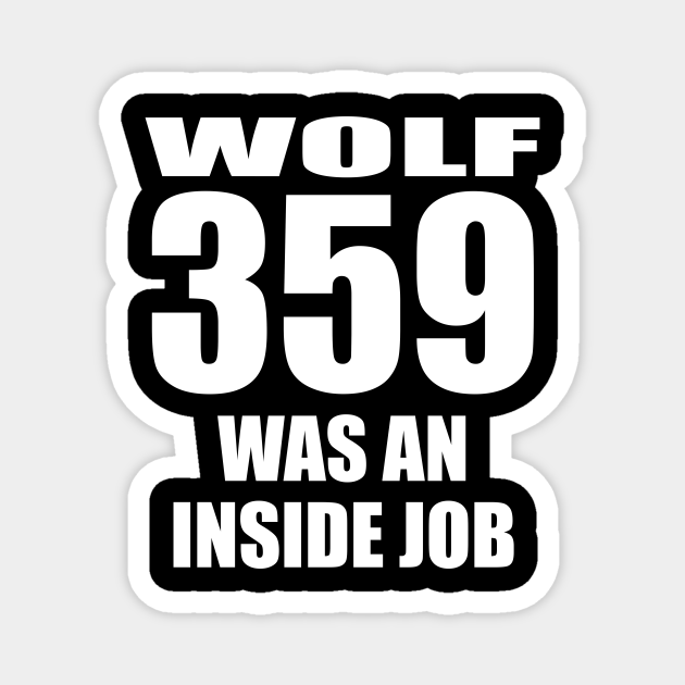 Wolf 359 Was An Inside Job Blake Undying Wolf 359 Magnet Teepublic 