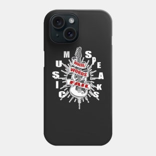 where words fail music speaks guitar | music lovers and dance | pop song Phone Case