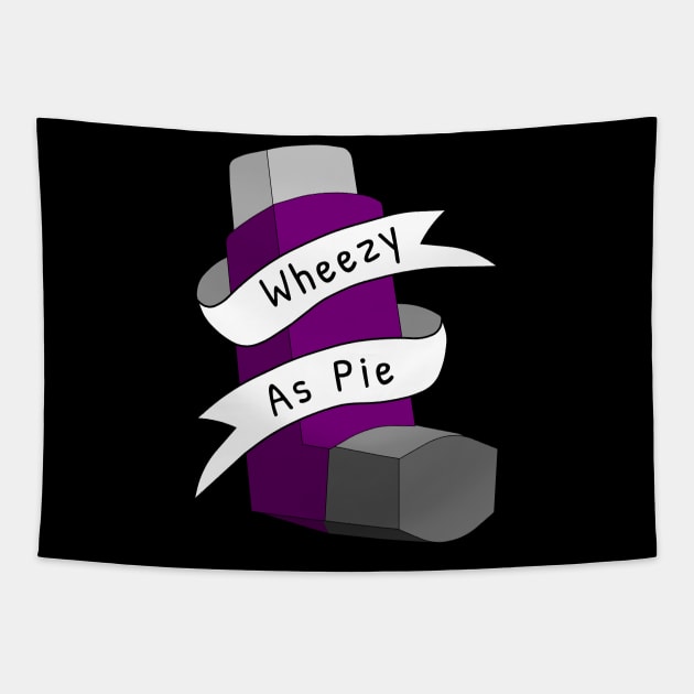 Wheezy As Pie Pun Tapestry by GregFromThePeg