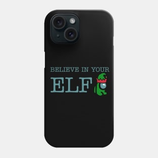 BELIEVE IN YOUR ELF Phone Case