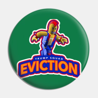 Trump Squad EVICTION Pin