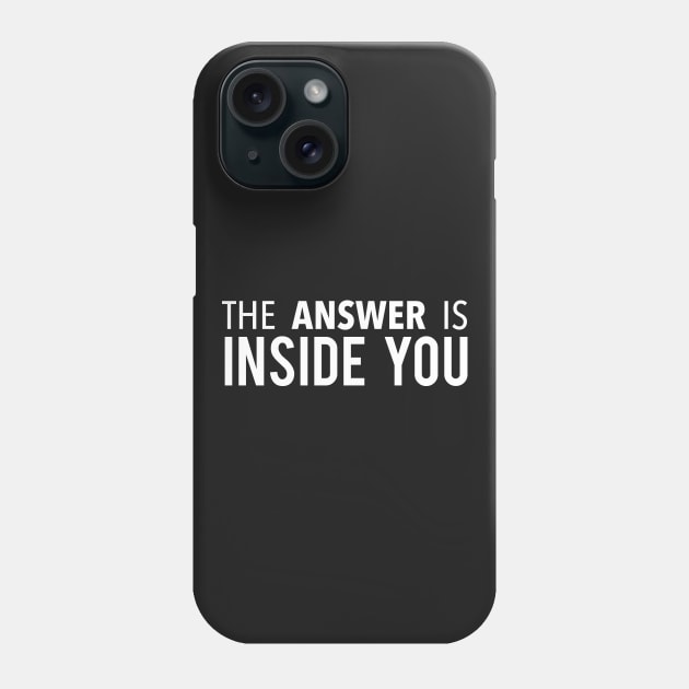 The Answer Is Inside You Phone Case by Elvdant