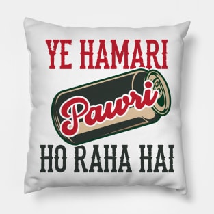 Ye Hamari Pawri Oh rahi hai Hindi Meme Quote Party design Pillow