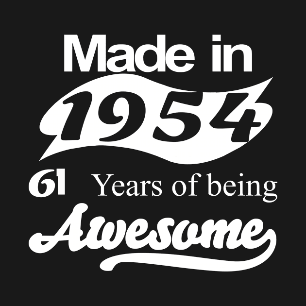 Made in 1954... 61 Years of being Awesome by fancytees