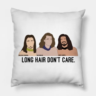 Long Hair Don't Care OLD VERSION Pillow