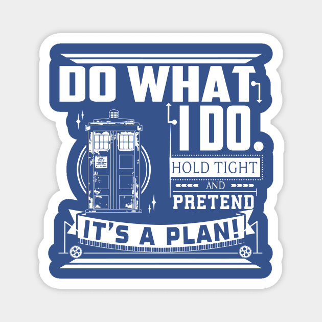 Pretend it's a Plan! Magnet by bradlanger